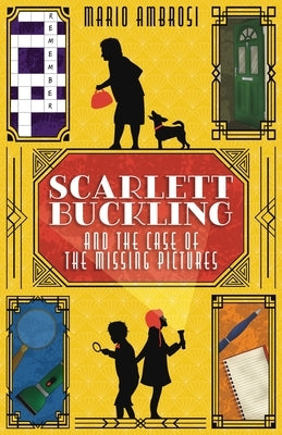 Scarlett Buckling and the Case of the Missing Pictures: A Detective Adventure for Middle Grade Readers Exploring Dementia and Family Bonds by Ambrosi, Mario