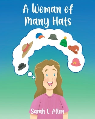 A Woman of Many Hats by Allen, Sarah E.