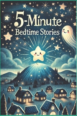 Title 5-Minute Bedtime Stories: : Short and Sweet Tales for Little Dreamers by Leaf, Grace