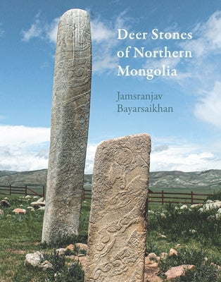 Deer Stones of Northern Mongolia by Bayarsaikhan, Jamsranjav