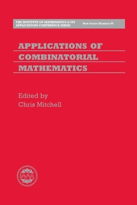 Applications of Combinatorial Mathematics by Mitchell, Adrian