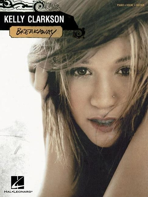 Kelly Clarkson - Breakaway by Clarkson, Kelly