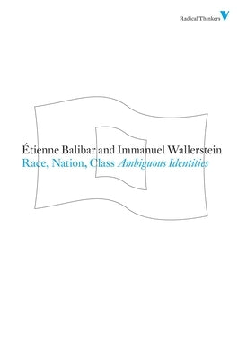 Race, Nation, Class: Ambiguous Identities by Balibar, Etienne