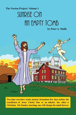 The Norton Project Vol. 1: Sunrise on an Empty Tomb by Malik, Peter Anthony