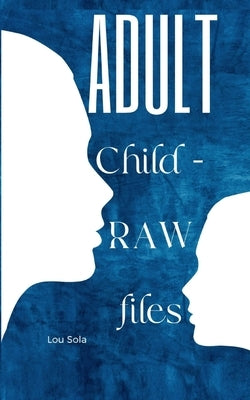 Adult Child - RAW files by Sola, Lou