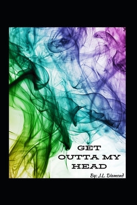 Get Outta My Head by Diamond, J. L.