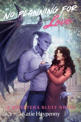 No Planning For Love: A Steamy Small-Town Monster Romance by Haypenny, Katie