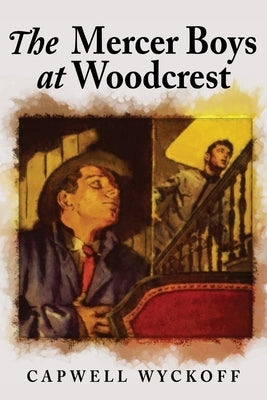 The Mercer Boys at Woodcrest by Wyckoff, Capwell