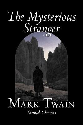 The Mysterious Stranger by Mark Twain, Fiction, Classics, Fantasy & Magic by Casil, Amy Sterling