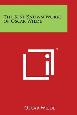 The Best Known Works of Oscar Wilde by Wilde, Oscar