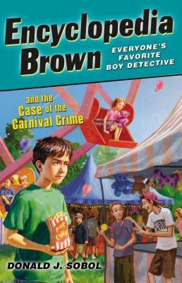 Encyclopedia Brown and the Case of the Carnival Crime by Sobol, Donald J.