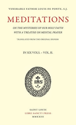 Meditations on the Mysteries of Our Holy Faith - Volume 2 by de Ponte, Louis