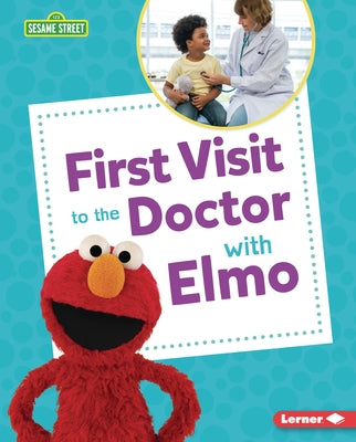 First Visit to the Doctor with Elmo by Murphy, Patricia J.