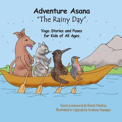Adventure Asana "The Rainy Day": Yoga Stories and Poses for Kids of All Ages by Medina, Shanti
