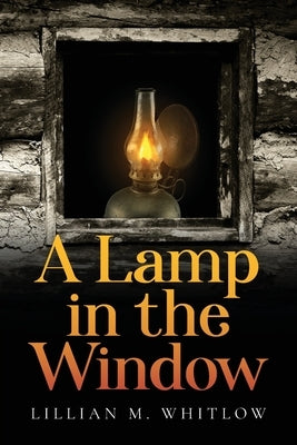 A Lamp in the Window by Whitlow, Lillian