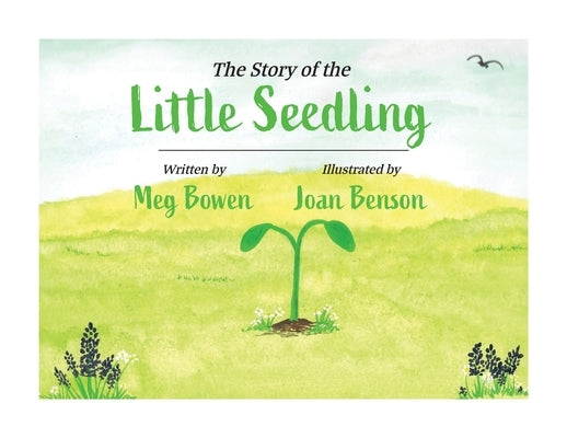 The Story of the Little Seedling by Bowen, Meg