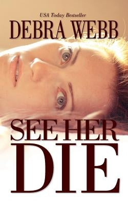See Her Die by Webb, Debra