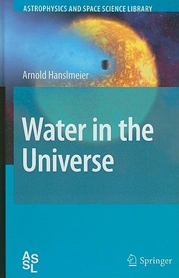 Water in the Universe by Hanslmeier, Arnold