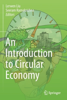 An Introduction to Circular Economy by Liu, Lerwen