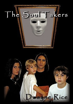 The Soul Takers by Rice, Dwayne