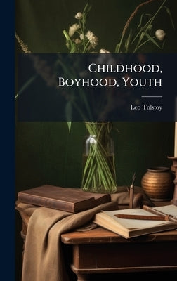 Childhood, Boyhood, Youth by (Graf), Leo Tolstoy
