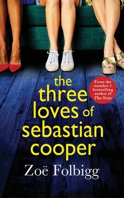 The Three Loves of Sebastian Cooper by Folbigg, Zoe