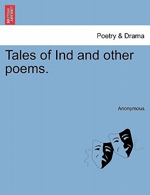 Tales of Ind and Other Poems. by Anonymous