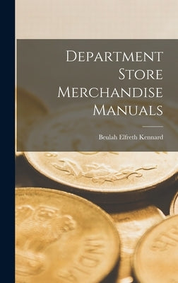 Department Store Merchandise Manuals by Kennard, Beulah Elfreth