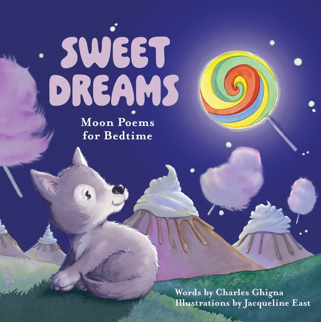 Sweet Dreams: Moon Poems for Bedtime by Ghigna, Charles