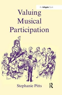 Valuing Musical Participation by Pitts, Stephanie