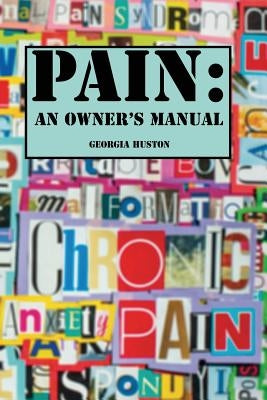 Pain: An Owner's Manual: Intimate conversations about pain. by Weston, Georgia Huston