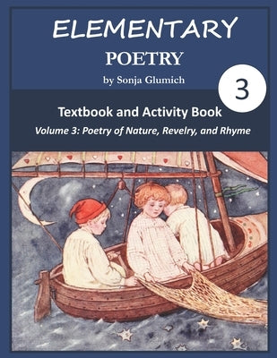 Elementary Poetry Volume 3: Textbook and Activity Book by Glumich, Sonja