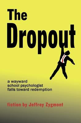 The Dropout by Zygmont, Jeffrey