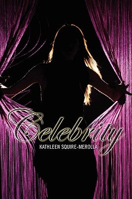 Celebrity by Squire-Merolla, Kathleen