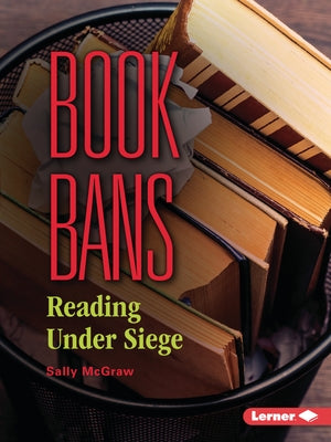 Book Bans: Reading Under Siege by McGraw, Sally