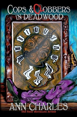 Cops and Clobbers in Deadwood by Charles, Ann