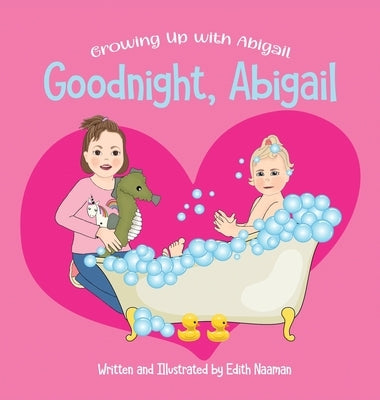 Good Night, Abigail: A Rhyming Bedtime Routine Picture Book for Toddlers by Naaman, Edith