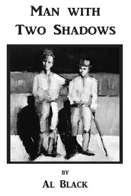 Man With Two Shadows by Black, Al