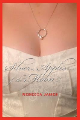 Silver Apples of the Moon by James, Rebecca