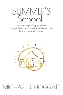 Summer's School by Hoggatt, Michael J.