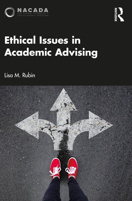 Ethical Issues in Academic Advising by Rubin, Lisa M.
