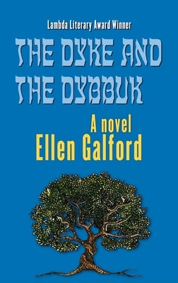 The Dyke and the Dybbuk by Galford, Ellen