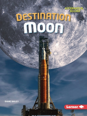 Destination Moon by Bailey, Diane