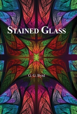 Stained Glass by Byrd, G. G.