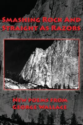 Smashing Rock And Straight As Razors by Wallace, George