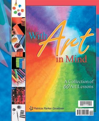 With Art in Mind by Groebner, Patricia Parker