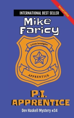 P.I. Apprentice: Dev Haskell Private Investigator Book 34, Second Edition: Second Edition by Faricy, Mike