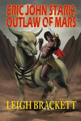 Eric John Stark: Outlaw of Mars by Brackett, Leigh