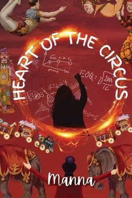 Heart of the Circus by Abraham, Manna