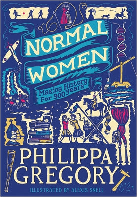 Normal Women: Making History for 900 Years by Gregory, Philippa